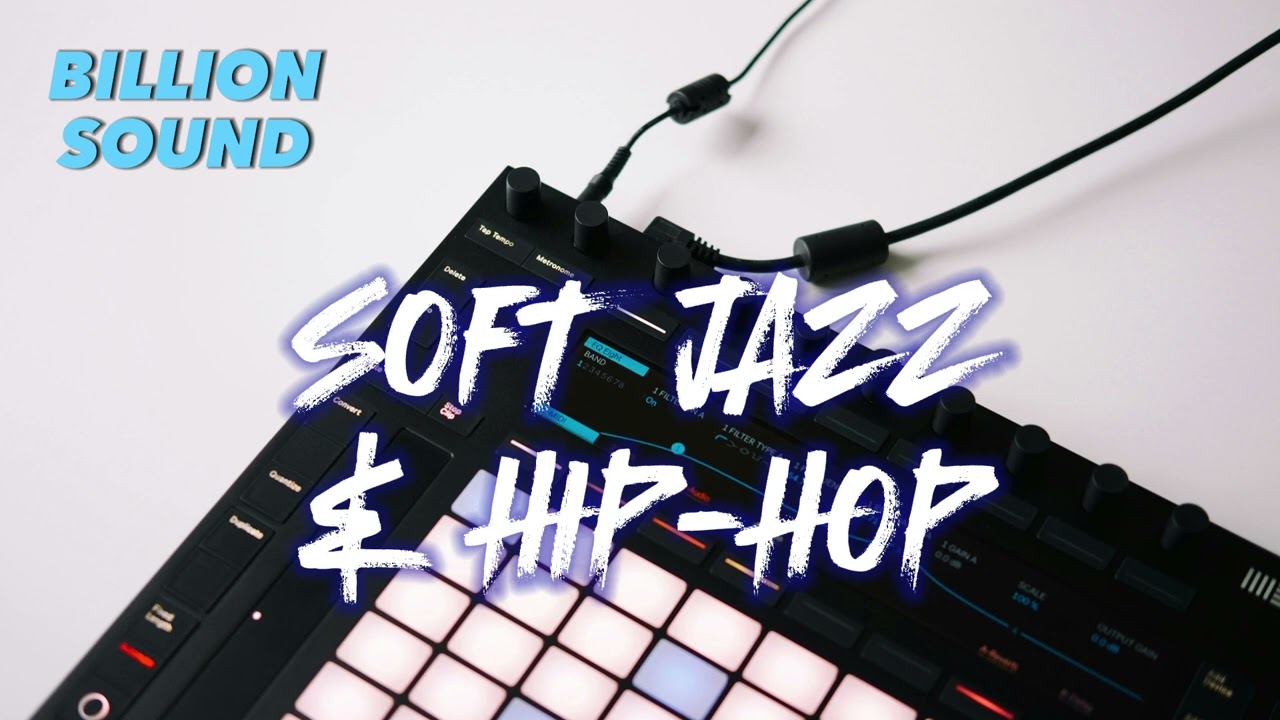 PLAYLIST | SOFT JAZZ & HIP-HOP with Billion Sound