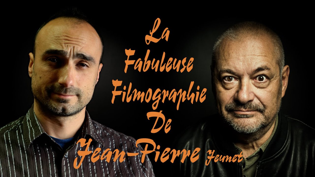 JEAN-PIERRE JEUNET FILMOGRAPHY - Making Films Look Like Paintings