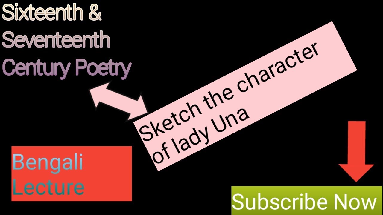 ★Sketch the character of lady Una(2014)    Bengali Lecture....[16th & 17th Century Poetry]