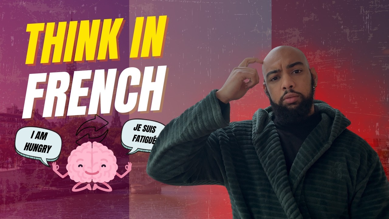 How to Start Thinking in French (Stop Translating in Your Head)