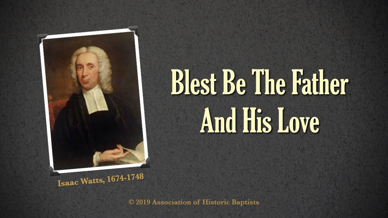 Blest Be The Father And His Love