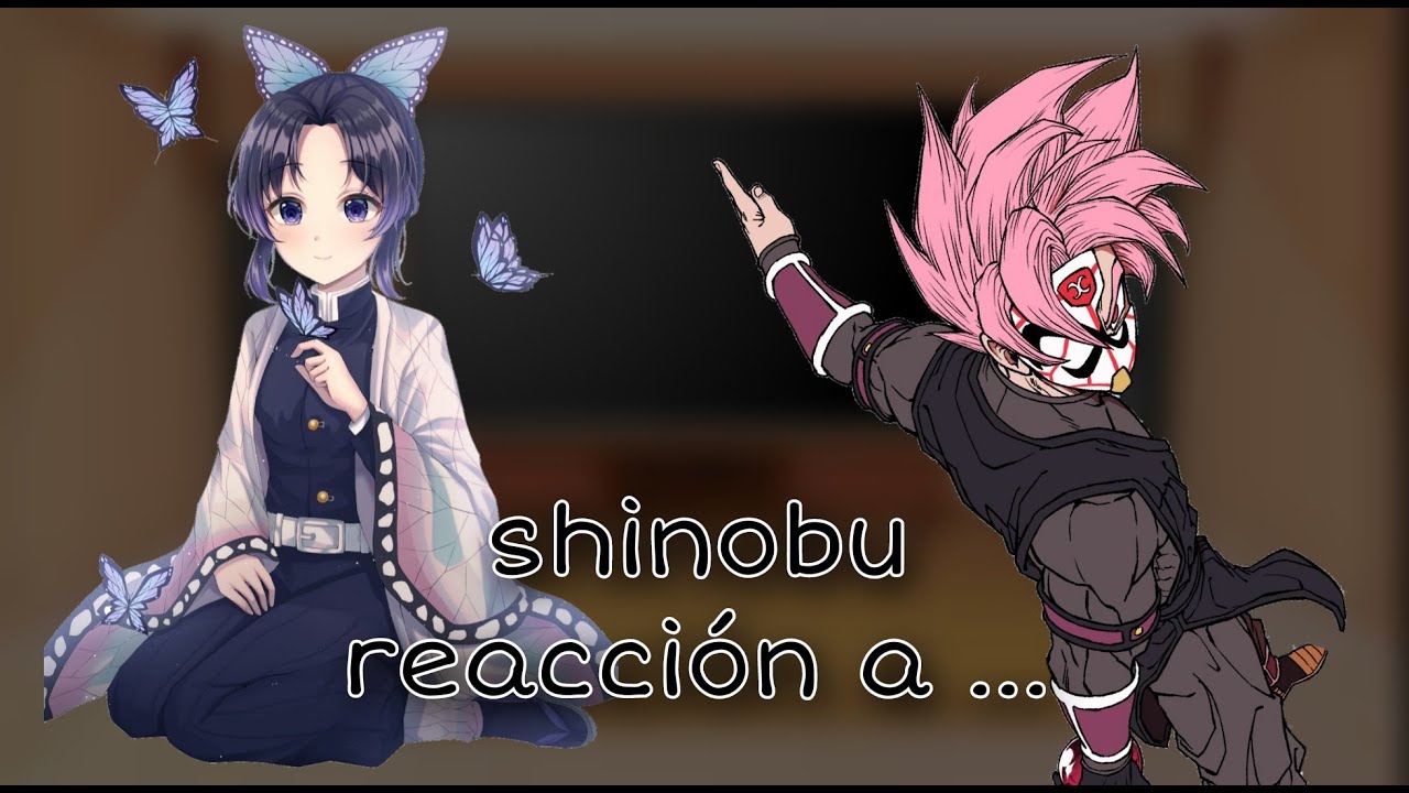 💜shinobu 💜 reacciona a 🖤 Goku black 🖤 ve el video completo :v