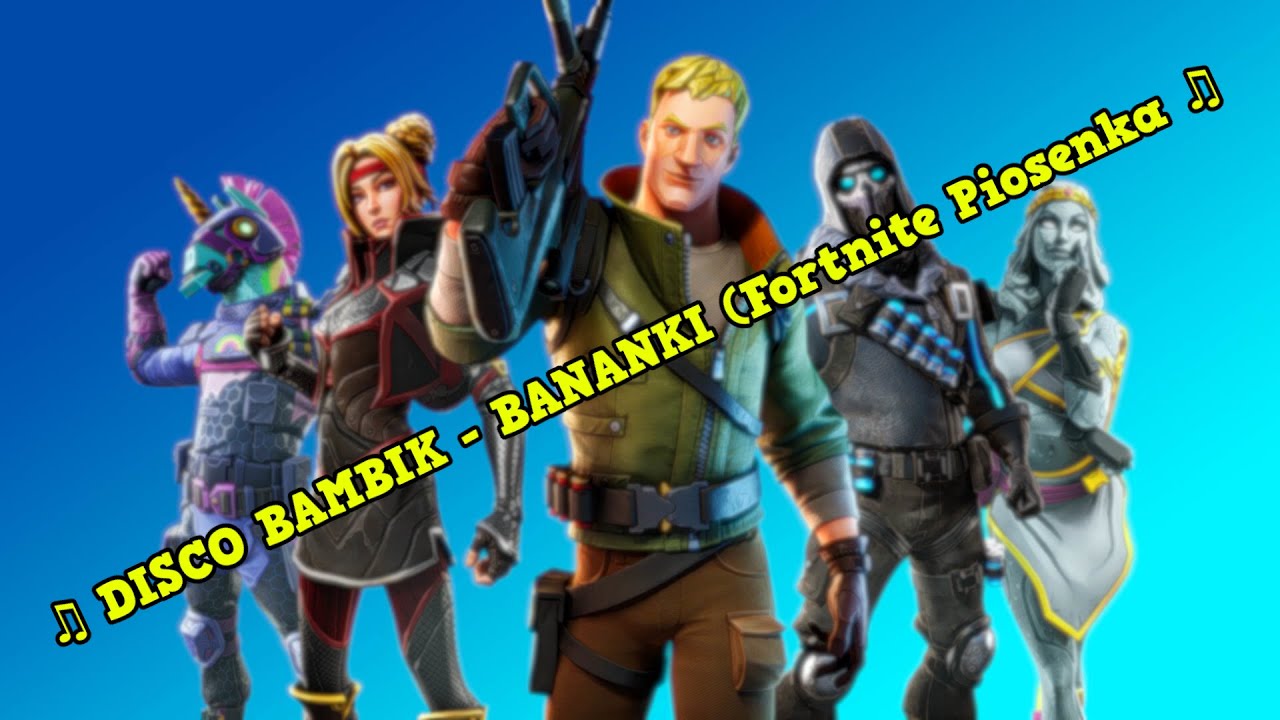 ♫ DISCO BAMBIK - BANANKI (Fortnite Piosenka) ♫