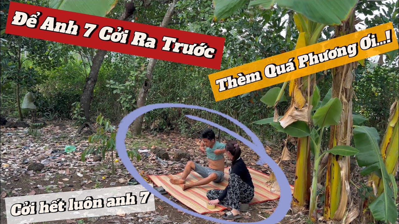 Phương Ế mồi ch&agrave;i rủ 7 L&eacute; V&aacute;c Chiếu Ra Bụi Chuối &ldquo;L&agrave;m Chuyện Ấy&rdquo; v&agrave; C&aacute;i Kết