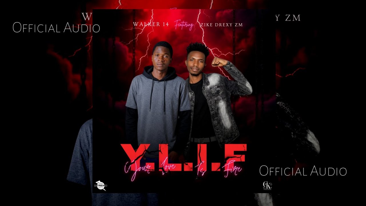 Walker 14 ft. Zike Drexy Zm - Your Love Is Fire | Official Audio 