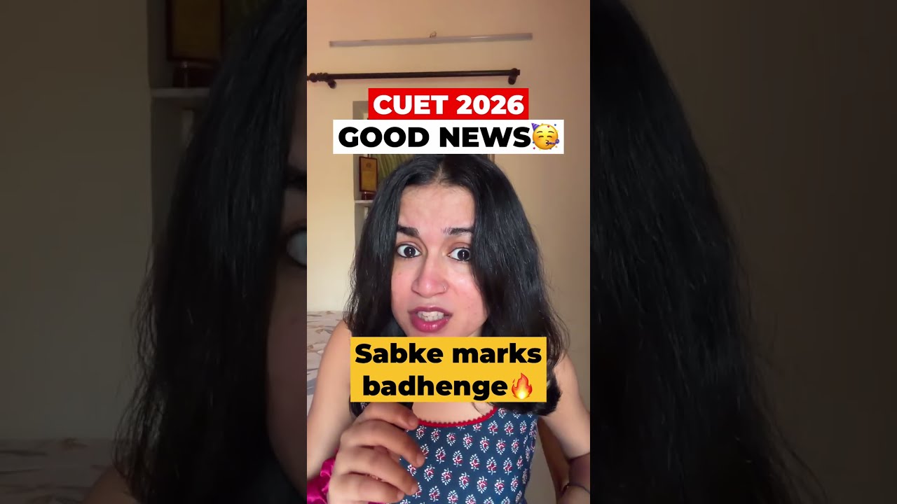 🔥CUET 2026: 4 Good news for all (sabke marks badhenge) 🚨