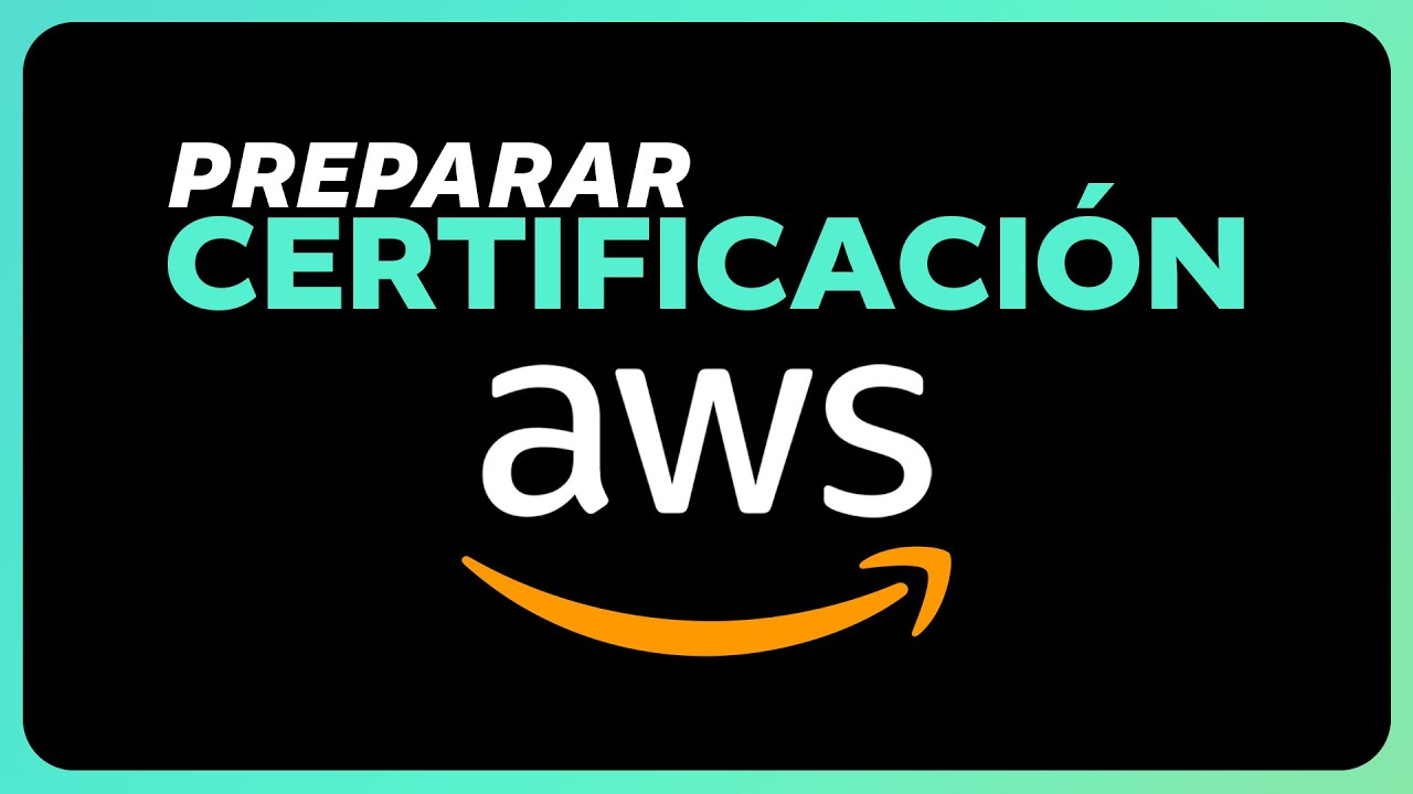 Preparando la certificación de AWS (Parte 1)