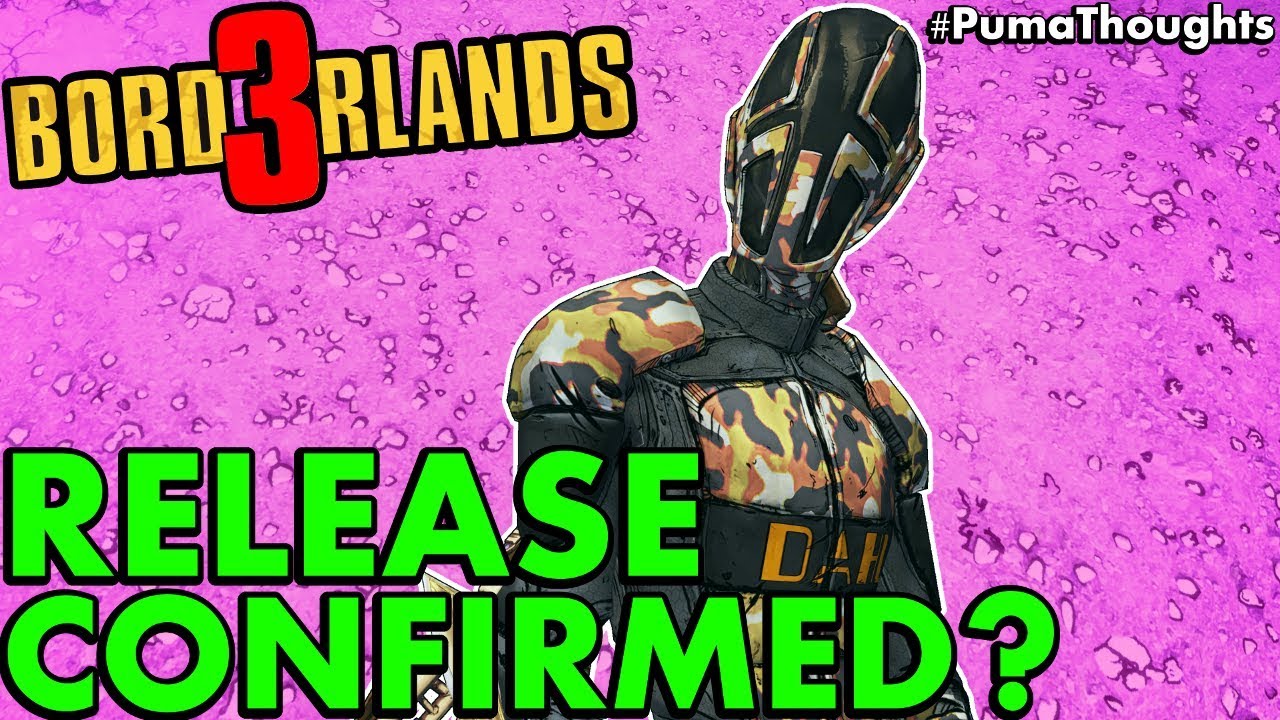 Is a Borderlands 3 Release Date/Window Now Confirmed? (2018 to Early 2019 RELEASE) #PumaThoughts
