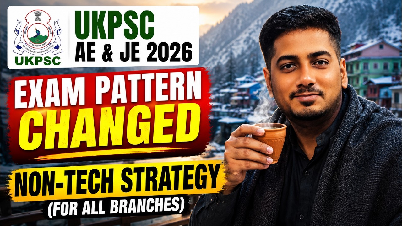 UKPSC JE Syllabus | UKPSC JE Non Tech Strategy | UKPSC JE Exam Pattern | UKPSC JE Vacancy 2026