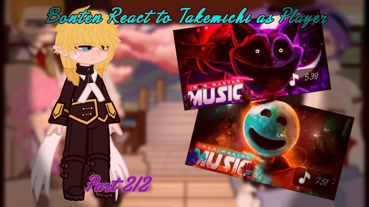 Bonten React to Takemichi is Player /PPT x TR /Part 2/2 /GCN/