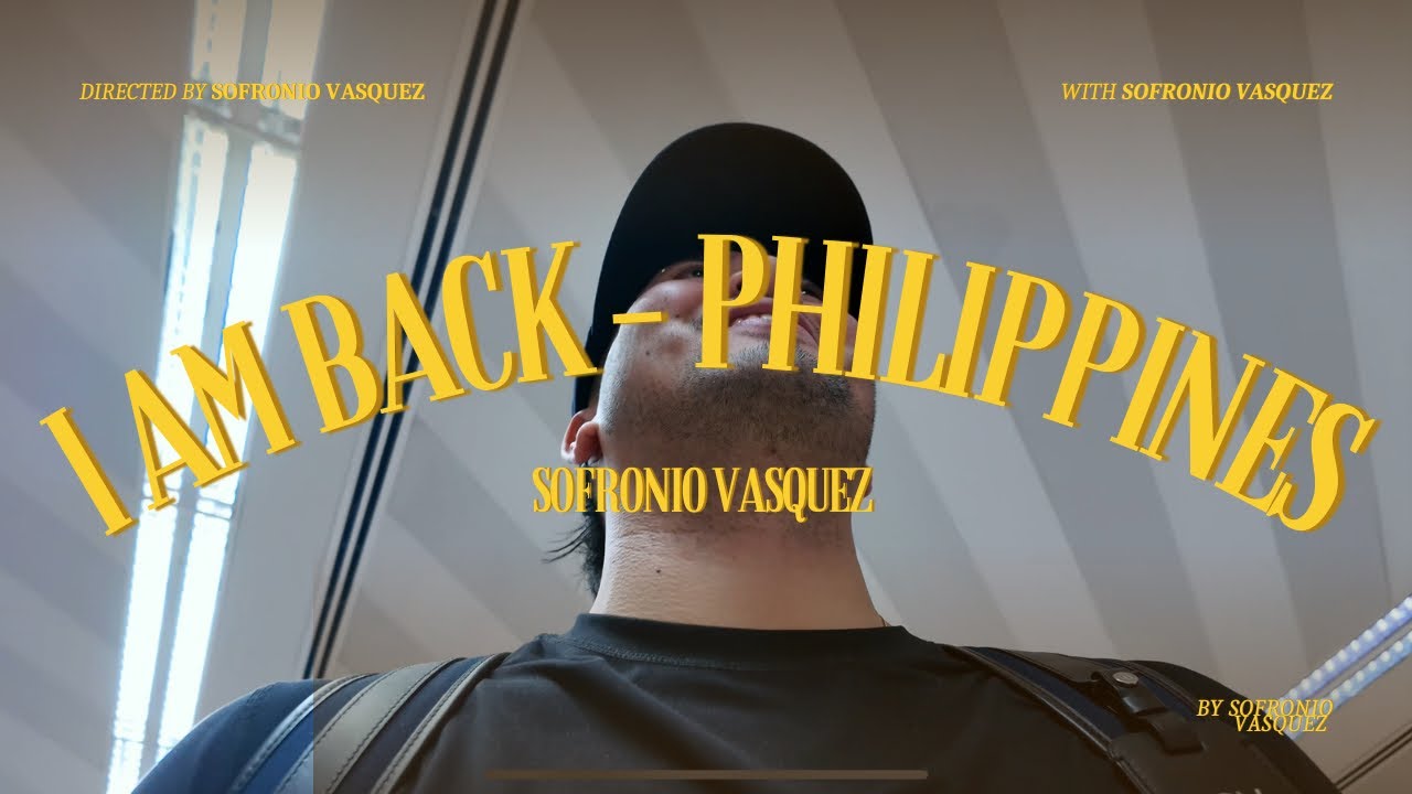 I AM BACK - PHILIPPINES | Sofronio Vasquez