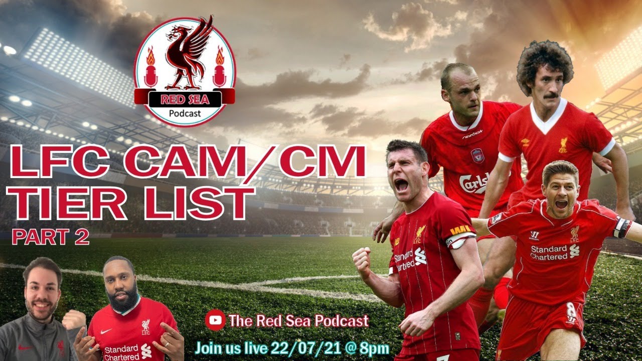 The Red Sea Podcast LFC CM/CAM TIER LIST PART 2
