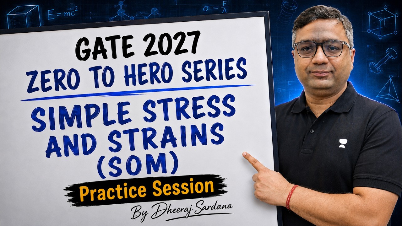 GATE 2027 Practice Session | Complete Simple Stress And Strain By Dheeraj Sardana
