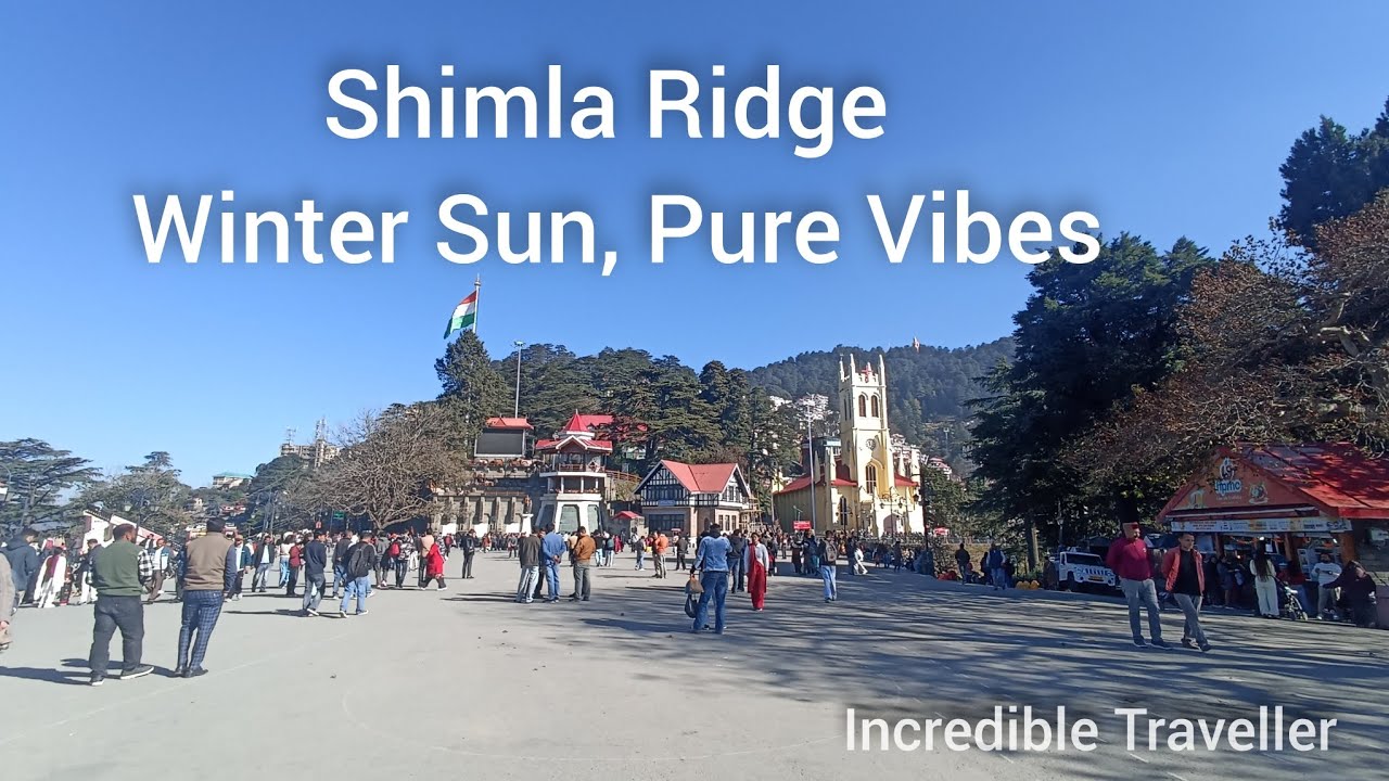 Shimla Ridge : Pure Mountain Vibes | Incredible Traveller