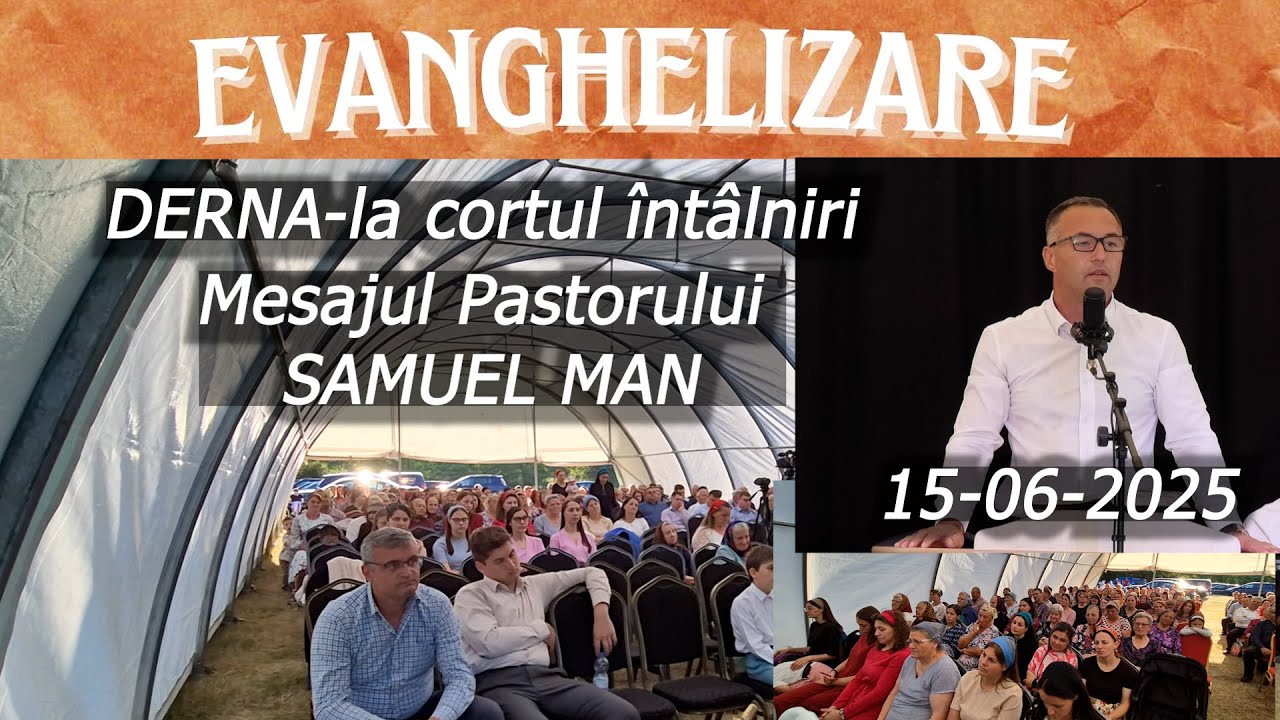 *La cortul Întâlniri* DERNA 15 IUNIE 2025  Mesajul Pastorului SAMUEL MAN