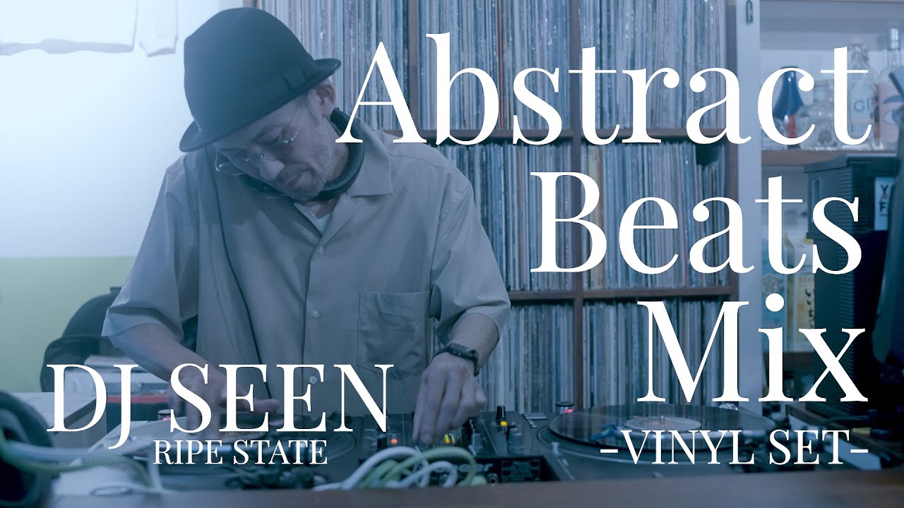 FULL VINYL｜Abstract Beats Mix - VINYL SET - / DJ SEEN｜Trip Hop / Ambient / Electronica / Downtempo