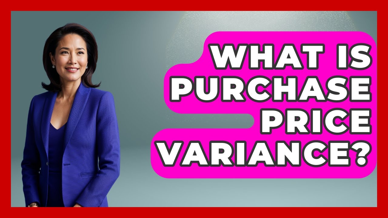 What Is Purchase Price Variance? - Tax and Accounting Coach