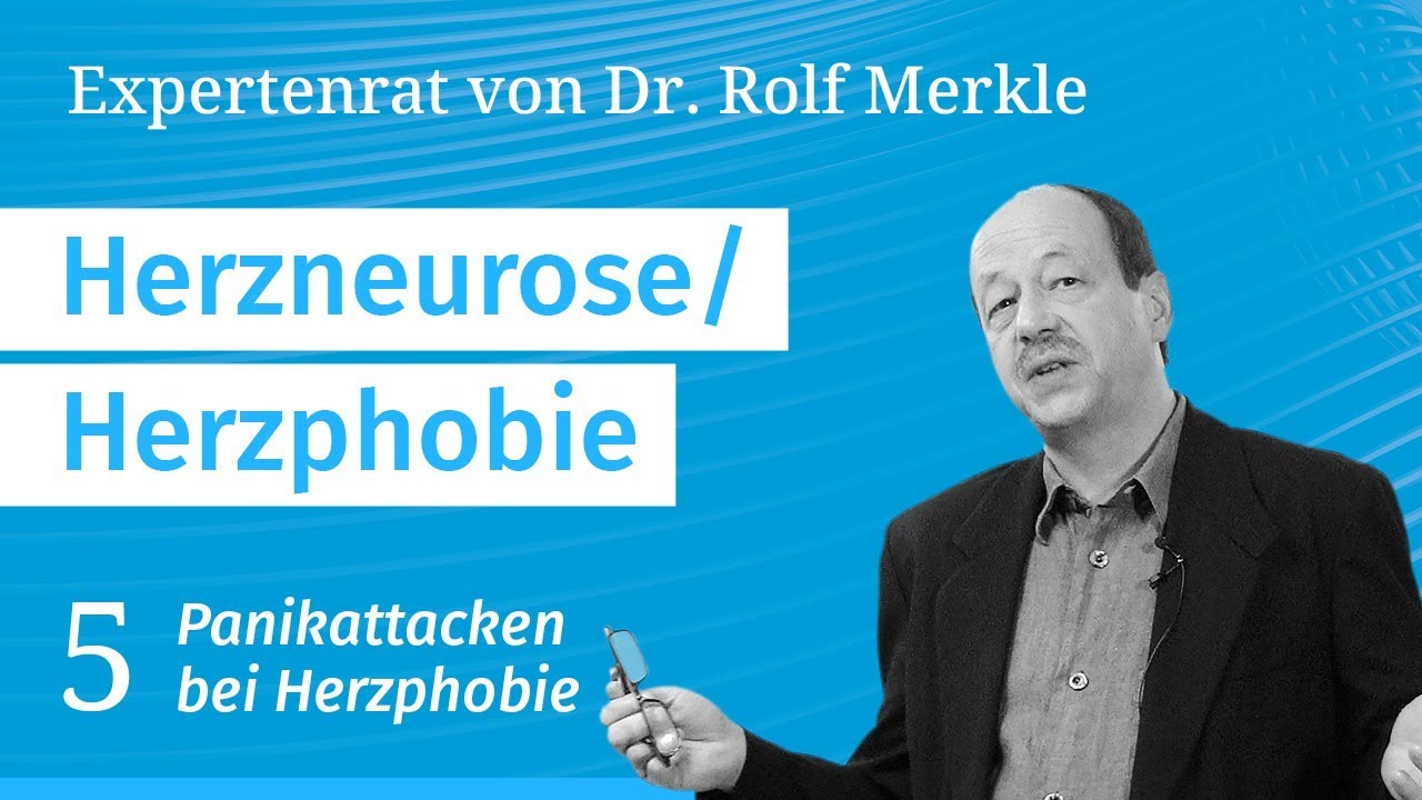 Herzphobie (Herzneurose), Teil 5/7: Expertenrat bei Angst- und Panikstörungen // Dr. Rolf Merkle