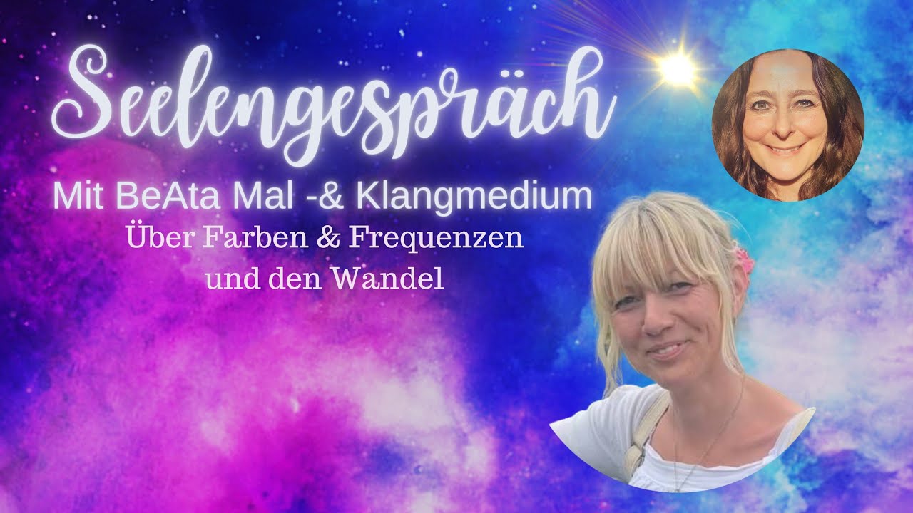 Seelengespr&auml;ch mit BeAta und Maren v.d. Seelenlichtern