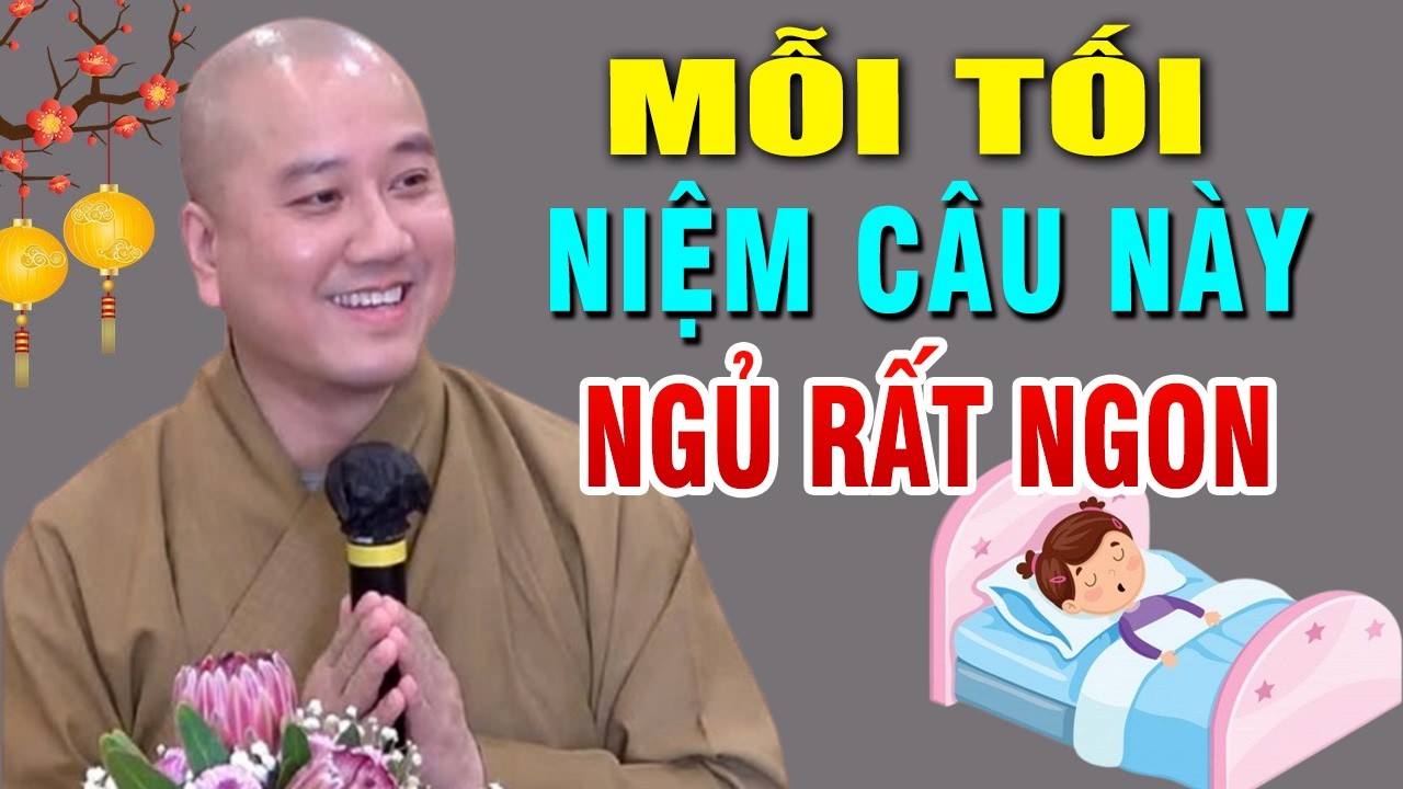 Mỗi Tối Trước Khi Ngủ Niệm Câu Này Ngủ Ngon Giấc Rất Hiệu Quả  Vấn Đáp Thầy Thích Pháp Hòa