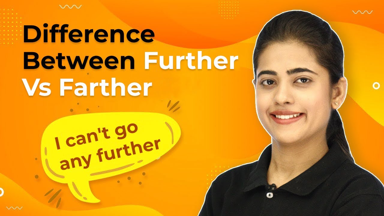 What's the Difference Between Further Vs Farther | Farther or Further | Confusing English Words