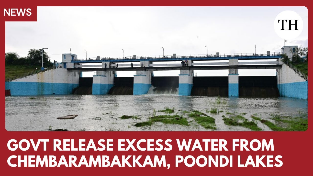 Authorities open Chennai's Chembarambakkam and Poondi reservoir floodgates as water levels rise