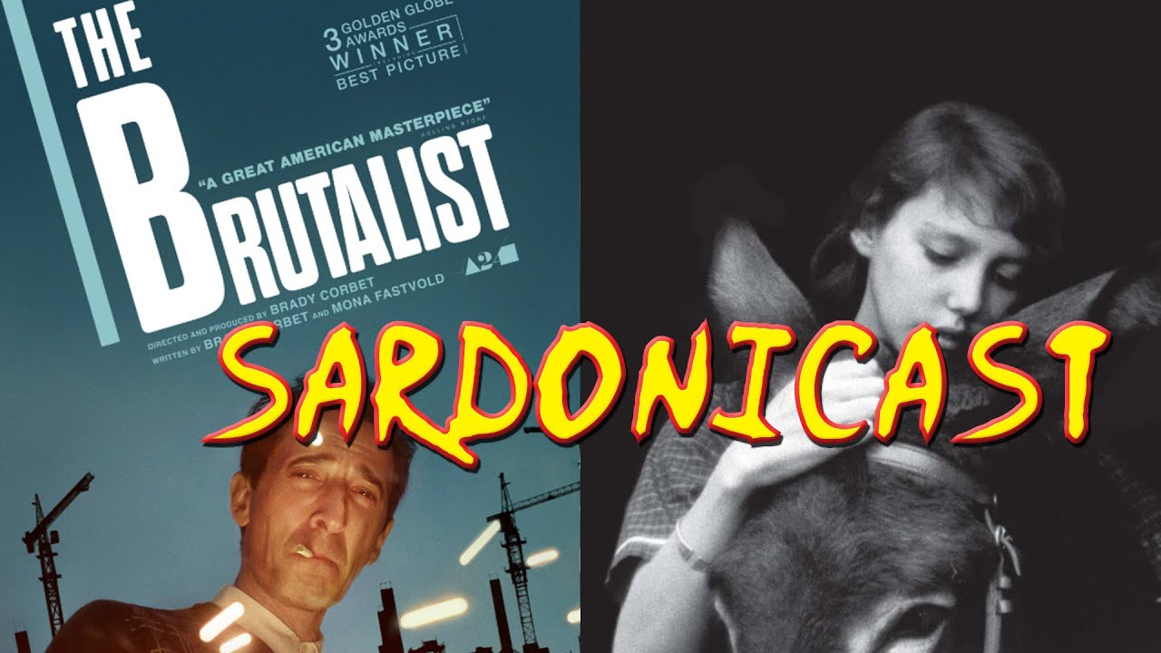 Sardonicast 183: The Brutalist, Au hasard Balthazar
