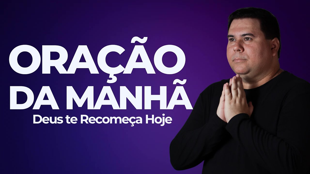 Oração da Manhã — Oração Forte para Recomeçar | Manhãs de Ativação