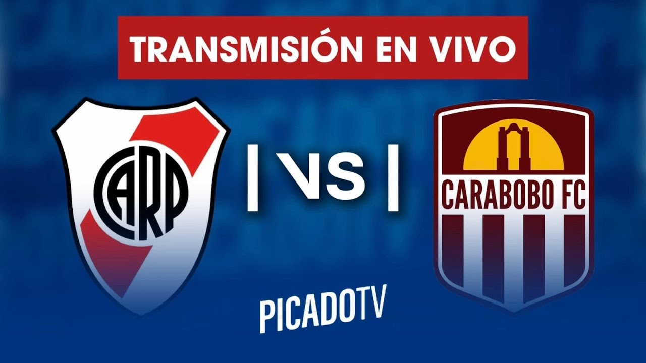 🔵 RIVER PLATE VS CARABOBO EN VIVO| COPA SUDAMERICANA | PICADO TV