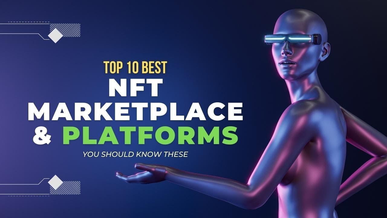 10 Best NFT Marketplace & Platforms | You Should Know These