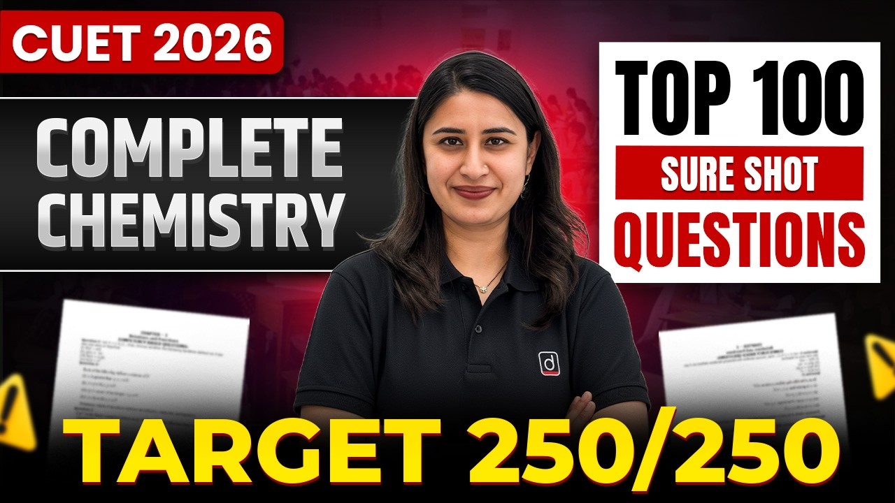 CUET 2026 Chemistry Top 100 Sure Shot Questions | Target 250/250 by Nitika Ma'am