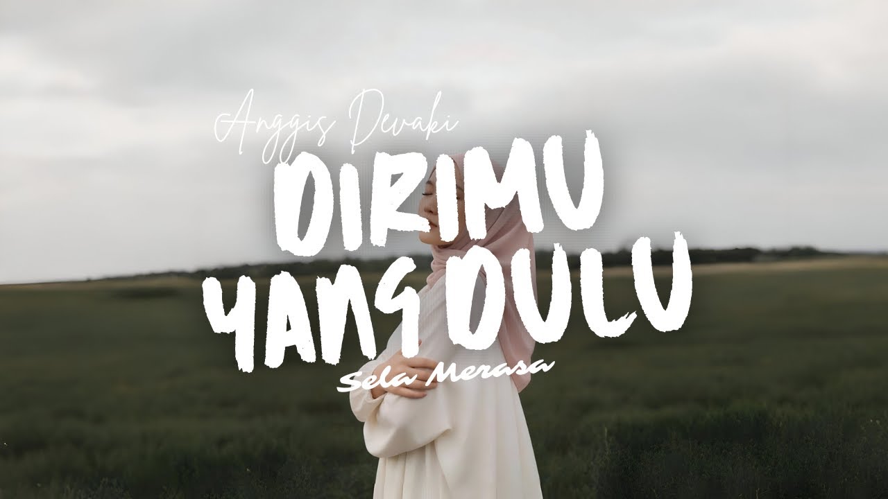 DIRIMU YANG DULU - Anggis Devaki Cover by Sela Merasa