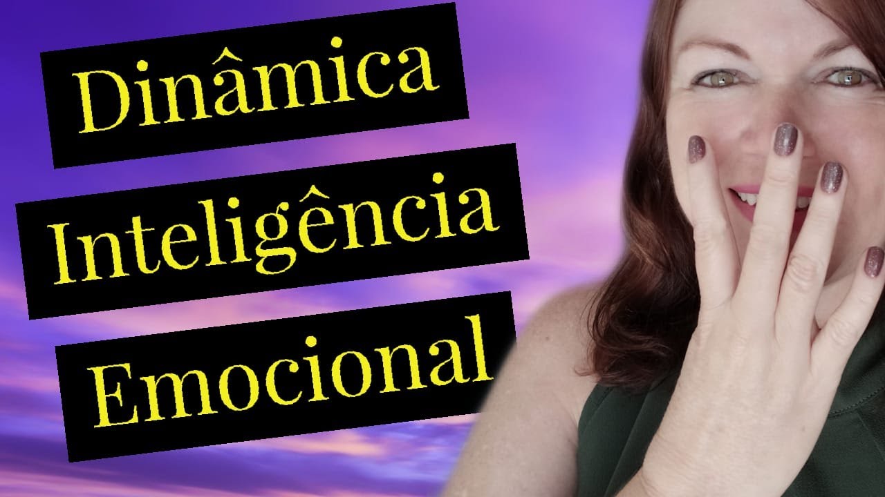 Dinâmica -Inteligência Emocional