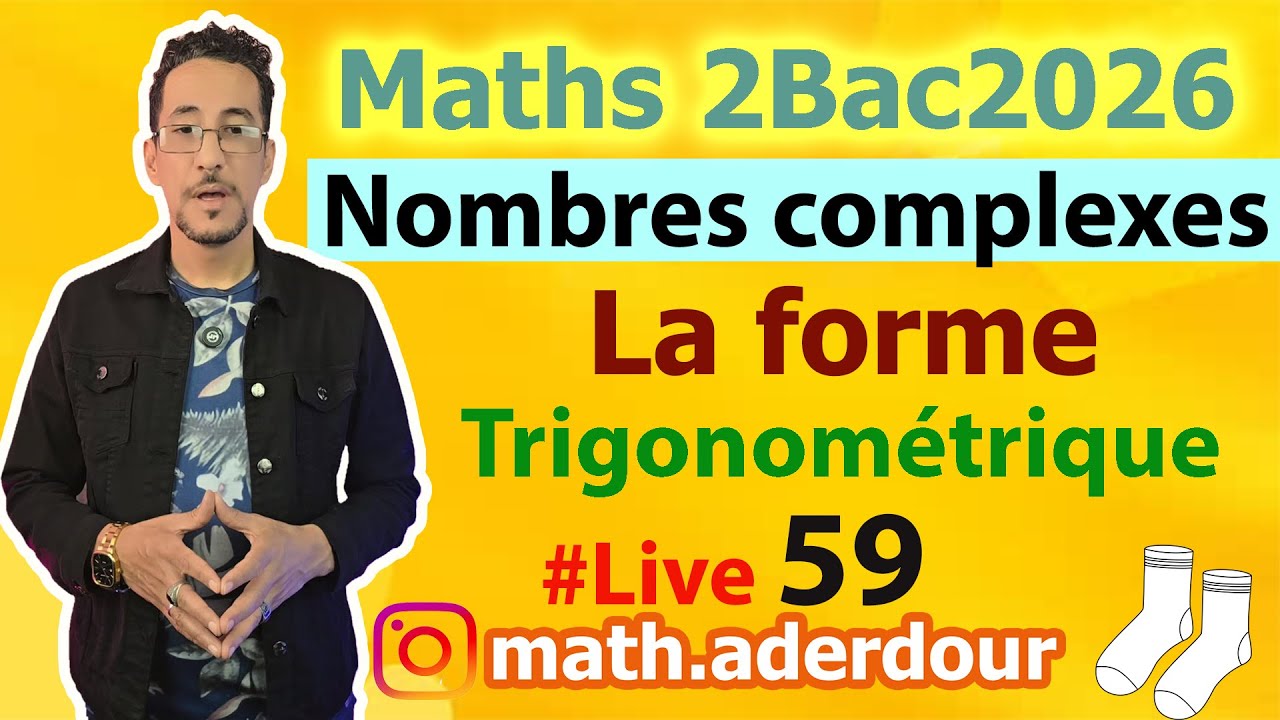 Live 59 : Nombres complexes II Propriétés Forme trigonométrique  الشكل المثلثي