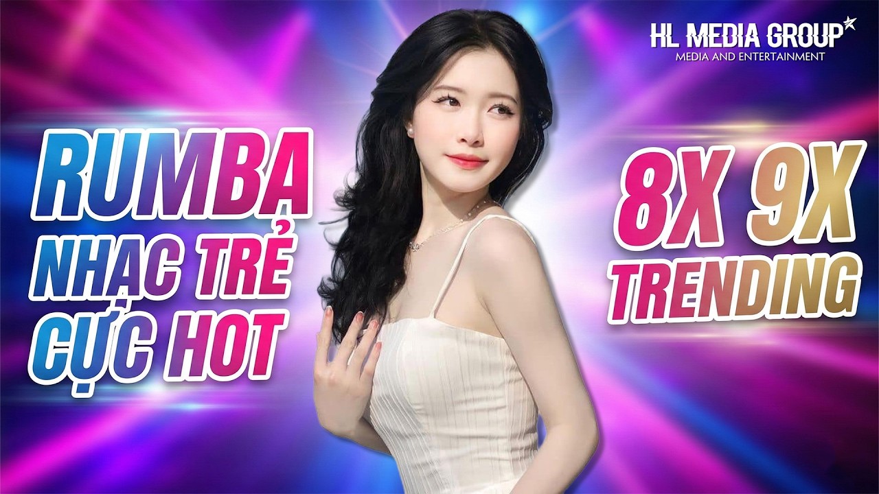TUYỆT ĐỈNH RUMBA 8X 9X NHẠC TRẺ HOT TRENDING 2026 | ALBUM 8X 9X RUMBA NHẠC TRẺ CỰC HOT | RUMBA 8X 9X