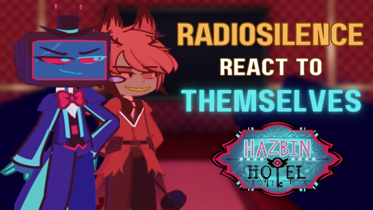 [2x] RadioSilence react to themselves| Hazbin Hotel |Discontinued