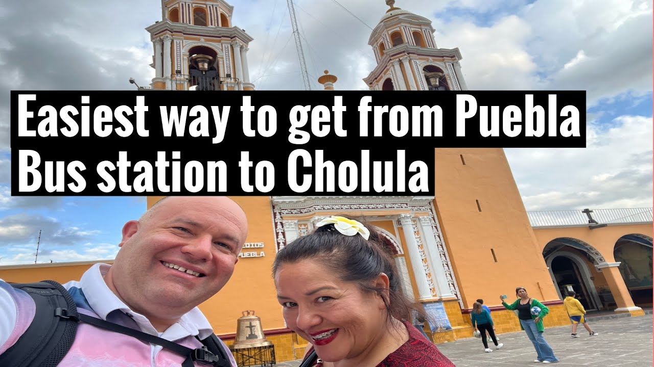 Puebla Bus Station to Cholula in Less than 20 Minutes & How to navigate Puebla CAPU Central Station