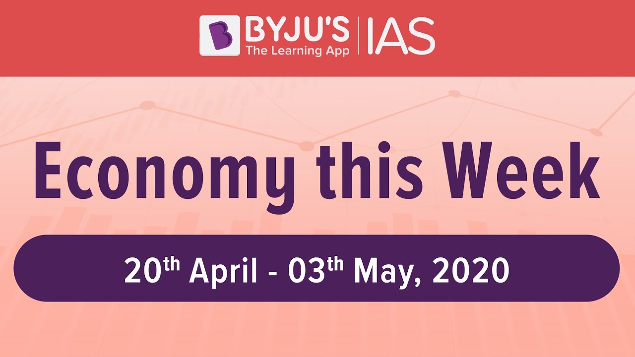 Weekly Roundup of Business Newspapers for UPSC CSE, 2020. (Period: 20th Apr, 2020 to 3rd May, 2020)