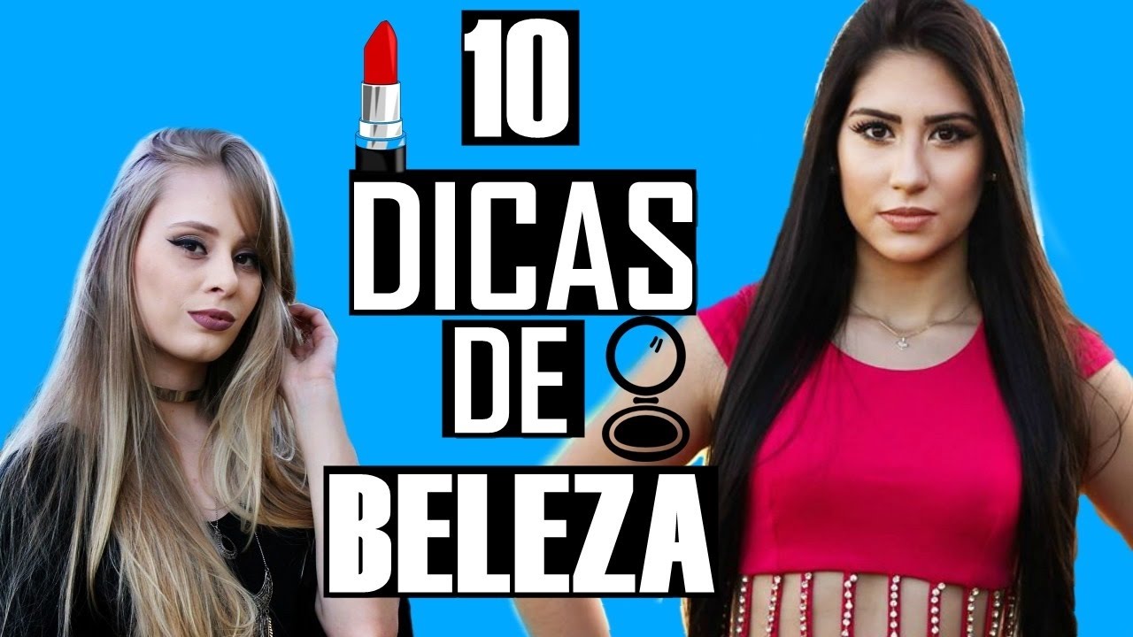 10 DICAS DE BELEZA QUE VOC&Ecirc; PRECISA SABER
