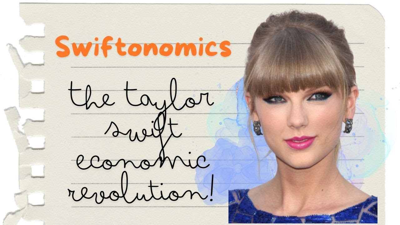 Swiftonomics: The Taylor Swift Economic Revolution!