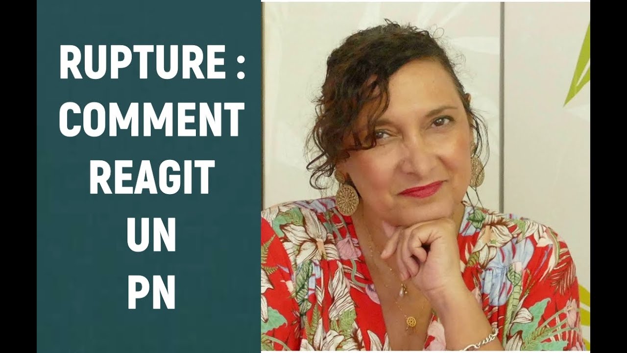 RUPTURE: COMMENT REAGIT UN PN ?