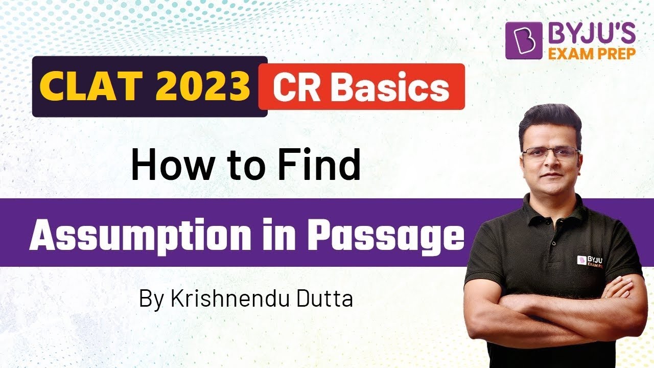 How to Find Assumption in Passage I CLAT 2023 Critical Reasoning Preparation | BYJU’S Exam Prep