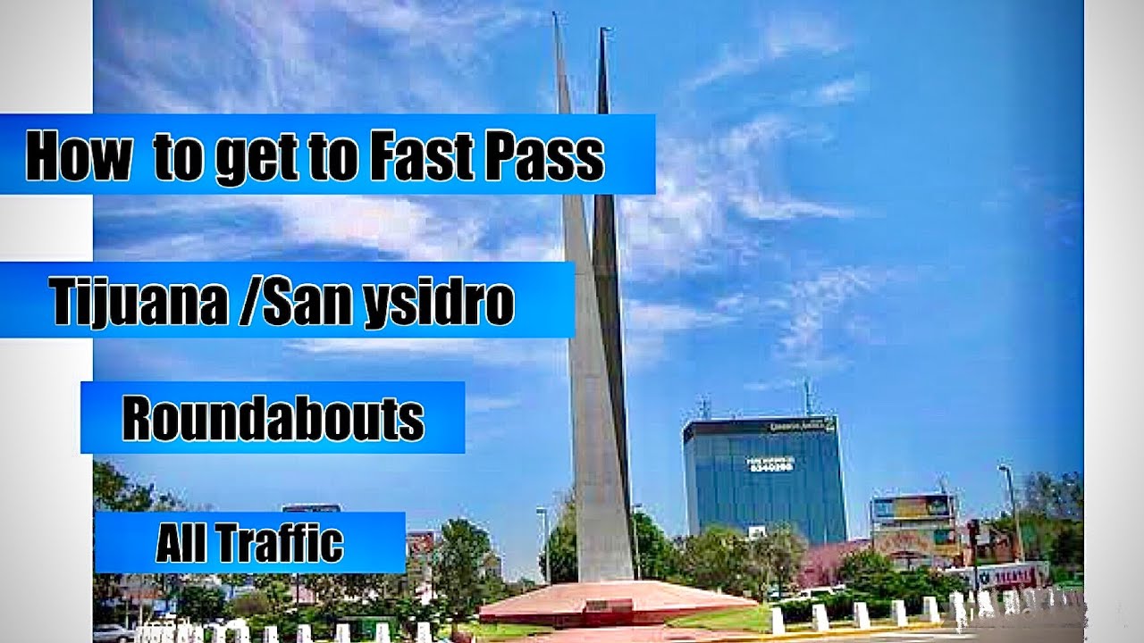 How to Get to Fast Pass (Medical Lane) Tijuana/San Ysidro (All Traffic)
