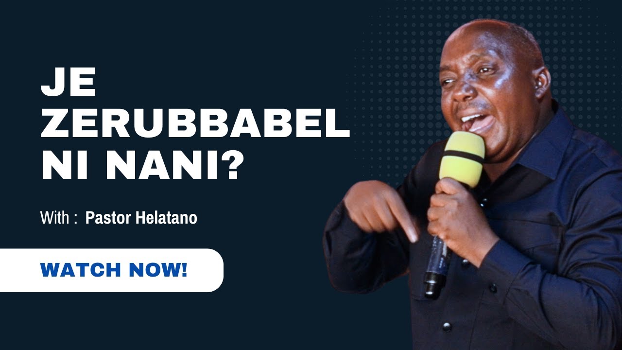 Zerubbabeli ni nani _ Pastor Helatano｜Kirando Meetings 🇹🇿