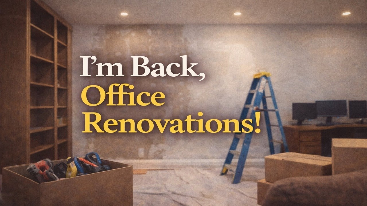 I’m Back, Office Renovations!