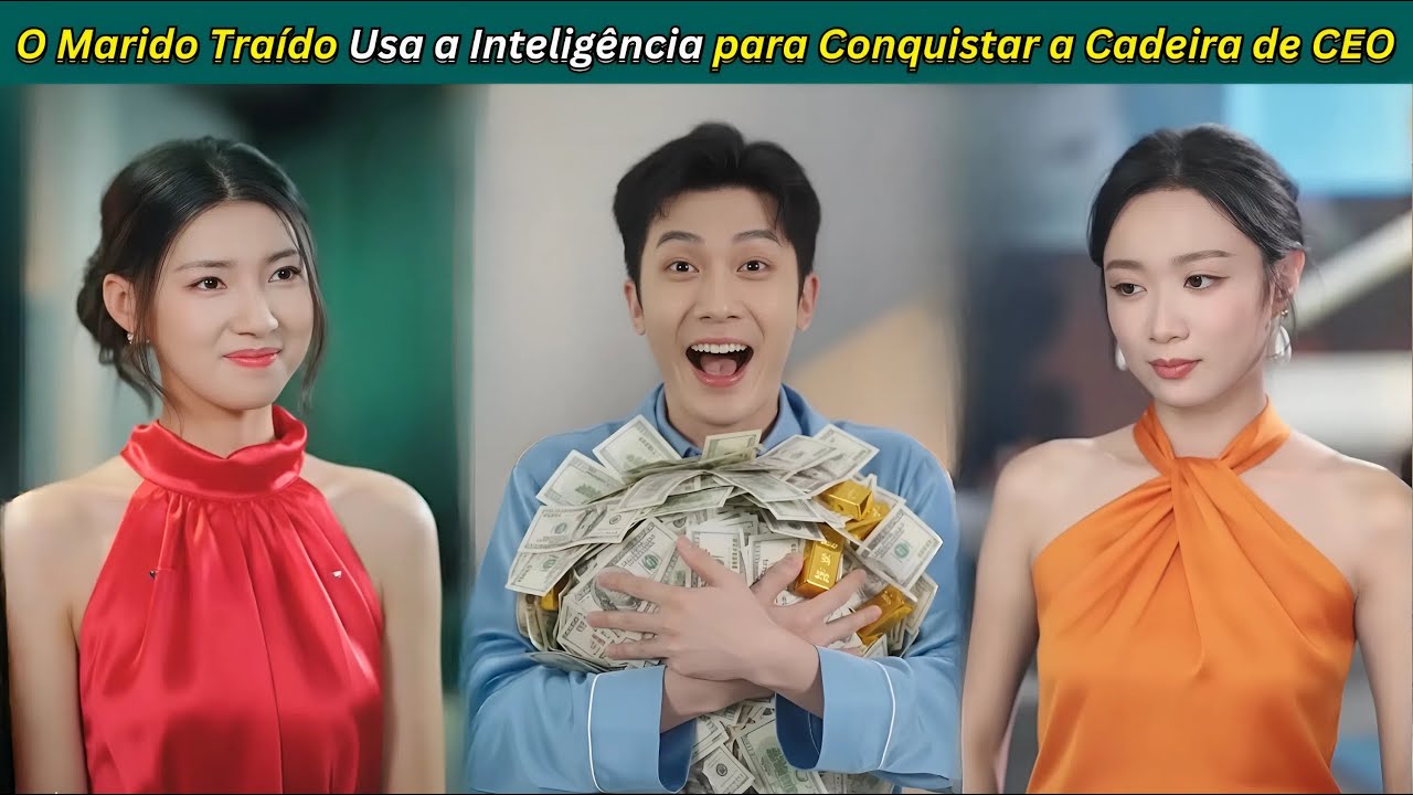 O Marido Traído Usa a Inteligência para Conquistar a Cadeira de CEO