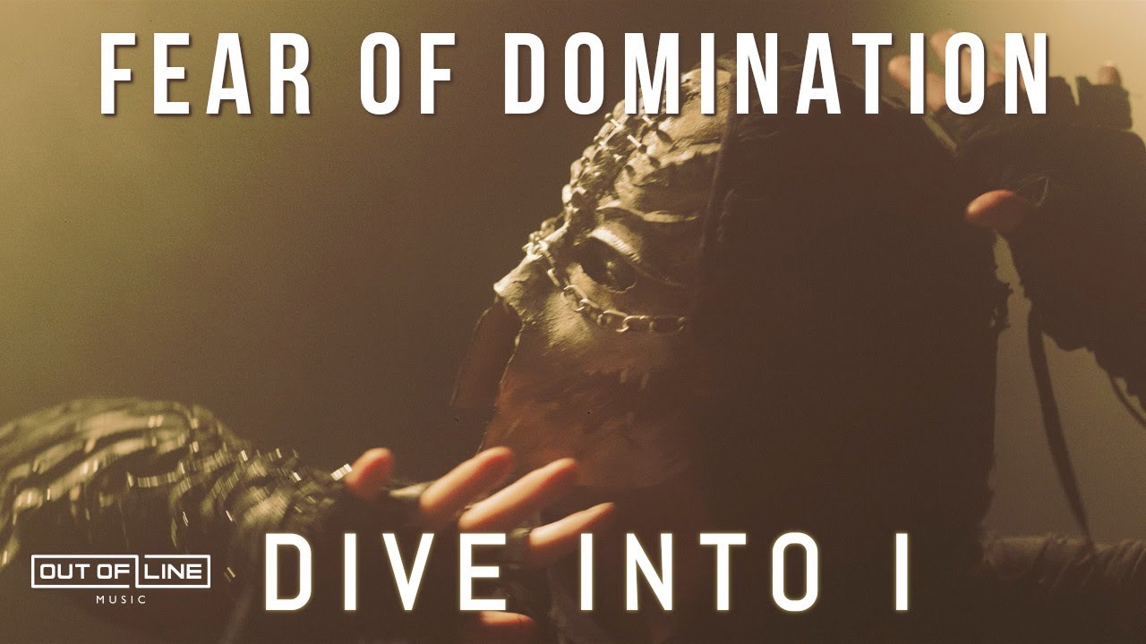 Fear Of Domination - Dive Into I (Official Music Video)