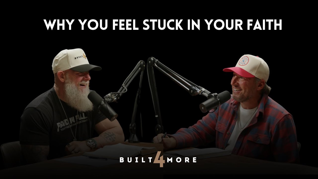 Why You Feel Stuck In Your Faith - Pastor Joby Martin & Denny Thompson 
