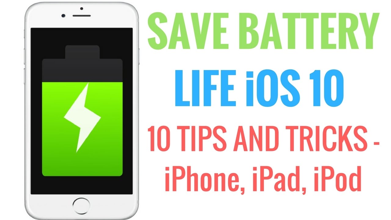 How to Save Battery Life iOS 10 - 10 Tip and Tricks!