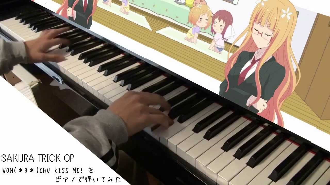 桜Trick OP 、Won(*3*)Chu KissMe!　をピアノで弾いてみた